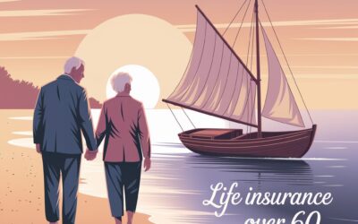 A Comprehensive Guide To Life Insurance Over 60